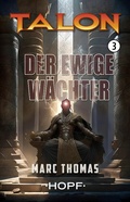 Cover: Talon Band 3: Der ewige W&auml;chter - Verlag Peter Hopf