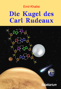 Abbildung von: Die Kugel des Carl Rudeaux - Galaktarium