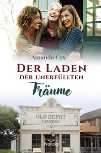 Abbildung von: Der Laden der unerfüllten Träume - Francke-Buch