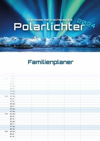 Abbildung von: Polarlichter - grandiose Naturschauspiele - 2024 - Kalender DIN A3 (Familien-/Terminplaner) - GP-Fever.de