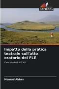 Cover: Impatto della pratica teatrale sull'atto oratorio del FLE - Edizioni Sapienza