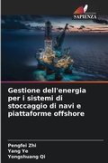 Cover: Gestione dell'energia per i sistemi di stoccaggio di navi e piattaforme offshore - Edizioni Sapienza