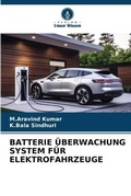 Cover: Batterie UEberwachung System Fuer Elektrofahrzeuge - Verlag Unser Wissen