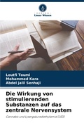 Cover: Die Wirkung von stimulierenden Substanzen auf das zentrale Nervensystem - Verlag Unser Wissen