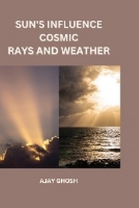Abbildung von: Sun's Influence Cosmic Rays and Weather - Sun Shine Publications