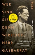 Cover: Wer sind Sie denn wirklich, Herr Gasbarra? - Edition Raetia