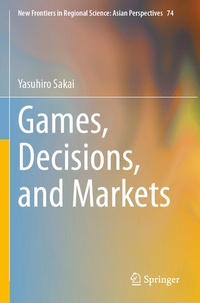 Enlarge image Cover: Games, Decisions, and Markets - Springer