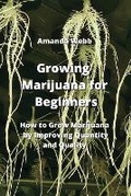 Cover: Growing Marijuana for Beginners - Amanda Webb
