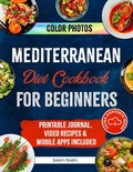 Bild: Mediterranean Diet Cookbook for Beginners: Elevate Your Metabolism with Sun-Soaked & Illustrated Recipes [COLOR VERSION] - Sarah Roslin