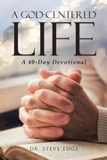 Cover: A God-Centered Life - Christian Faith Publishing, Inc.
