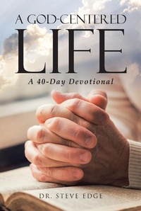 Enlarge image Cover: A God-Centered Life - Christian Faith Publishing, Inc.