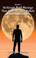 Cover: Strikingly Bold Musings That Challenge Old Beliefs - Andrew D Thomas