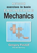 Cover: Revision Exercises in Basic Engineering Mechanics - Gregory Pastoll