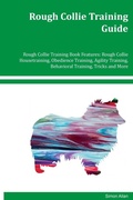 Cover: Rough Collie Training Guide Rough Collie Training Book Features - Desert Thrust Ltd