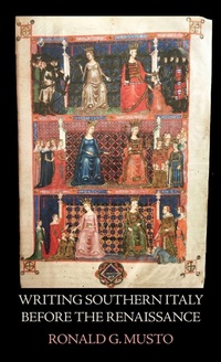 Enlarge image Cover: Writing Southern Italy Before the Renaissance - Italica Press