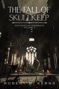 Cover: The Fall of Skullkeep (Histories of Drakmoor, #5) - Robert M. Kerns