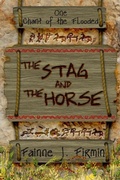 Cover: The Stag and the Horse (Chant of the Flooded, #1) - Celestial Isles Publishing