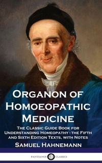 Abbildung von: Organon of Homoeopathic Medicine - Pantianos Classics