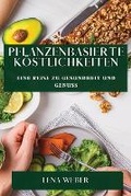 Cover: Pflanzenbasierte Koestlichkeiten - Lena Weber
