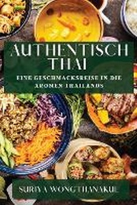 Abbildung von: Authentisch Thai - Suriya Wongthanakul