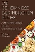 Cover: Die Geheimnisse der indischen Kueche - Deepa Sharma