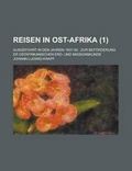 Cover: Reisen in Ost-Afrika; Ausgefuhrt in Den Jahren 1837-55 - Rarebooksclub.com