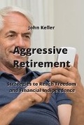 Cover: Aggressive Retirement - John Keller