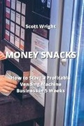 Cover: Money Snacks - Scott Wright