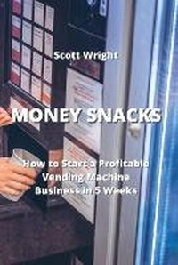 Enlarge image Cover: Money Snacks - Scott Wright