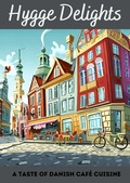 Bild: Hygge Delights: A Taste of Danish Caf&eacute; Cuisine - Clock Street Books