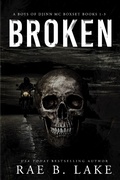 Cover: Broken: Boys of Djinn MC Boxset, 1-3 - Rae B. Lake