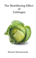 Cover: The Bewildering Effect of Cabbages - Barfly Books