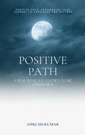 Cover: Positive Path - ANKUSH KUMAR