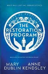 Enlarge image Cover: The Restoration Program - Mary Dublin & Anne Kendsley
