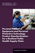 Cover: Personal Protective Equipment and Personal Protective Technology Product Standardization for a Resilient Public Health Supply Chain - National Academies Press
