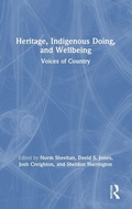 Cover: Heritage, Indigenous Doing, and Wellbeing - Routledge