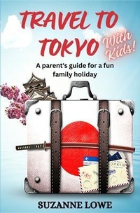 Abbildung von: Travel to Tokyo with kids - Silvergum publishing