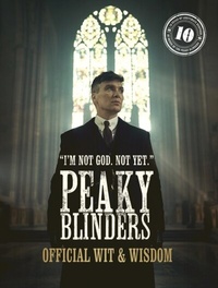 Abbildung von: Peaky Blinders: Official Wit & Wisdom - White Lion Publishing