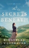 Cover: Secrets Beneath - Bethany House