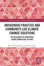 Cover: Indigenous Practice and Community-Led Climate Change Solutions - Taylor & Francis
