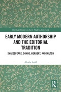 Cover: Early Modern Authorship and the Editorial Tradition - Taylor & Francis