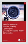 Cover: High-Temperature Matrix Cracking, Opening and Closure in Ceramic-Matrix Composites - CRC Press