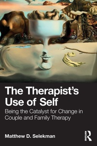 Enlarge image Cover: The Therapist's Use of Self - Routledge