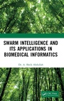 Cover: Swarm Intelligence and its Applications in Biomedical Informatics - CRC Press