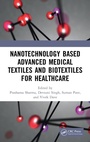Cover: Nanotechnology Based Advanced Medical Textiles and Biotextiles for Healthcare - CRC Press