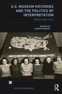 Abbildung von: U.S. Museum Histories and the Politics of Interpretation - Taylor & Francis