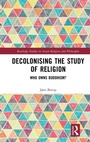 Cover: Decolonising the Study of Religion - Routledge