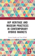 Cover: Hip Heritage and Museum Practices in Contemporary Hybrid Markets - Routledge