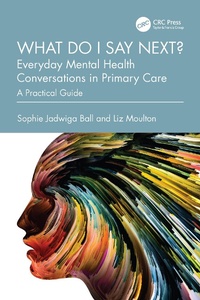 Abbildung von: What do I say next? Everyday Mental Health Conversations in Primary Care - Taylor & Francis