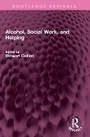 Cover: Alcohol, Social Work, and Helping - Routledge